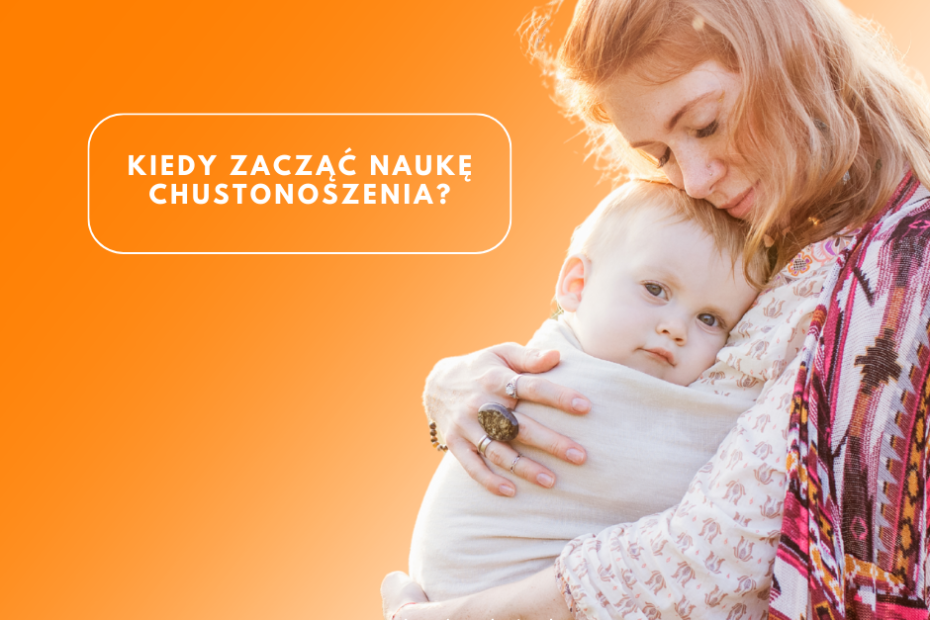 kiedy zacząć naukę chustonoszenia Kraków doradca noszenia